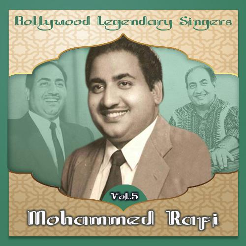 Bollywood Legendary Singers, Mohammed Rafi, Vol. 5 Mohammed Rafi MP3 Download